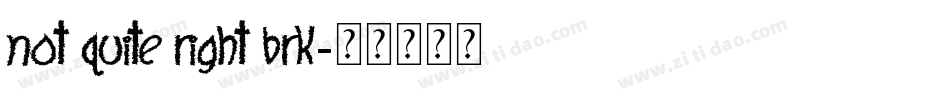 Not Quite Right BRK字体转换